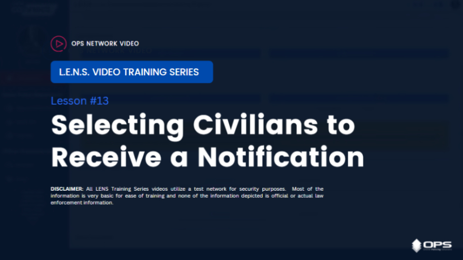 Selecting Civilians to Receive a Notification Video - Training Key #13 Selecting Civilians to Receive a Notification Video - Training Key #13
