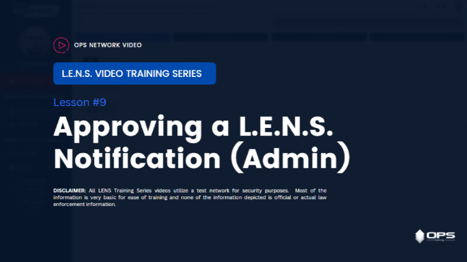 Approving a LENS Notification Video - Training Key #9 Approving a LENS Notification Video - Training Key #9