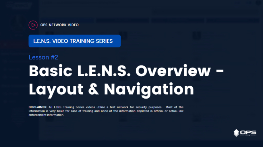 LENS Overview Layout and Navigation Video - Training Key #2 LENS Overview Layout and Navigation Video - Training Key #2