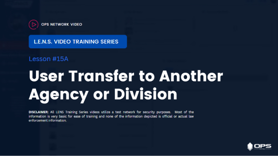 User Transfer to Another Agency or Division Video - Training Key #15A User Transfer to Another Agency or Division Video - Training Key #15A